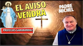 ESTAMOS a Puerta del AVISO Profecías de Garabandal Padre Michel  EL AVISO VENDRA [upl. by Anitnuahs]