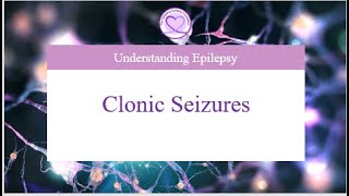 Clonic Seizures Heres what you need to know [upl. by Sluiter]