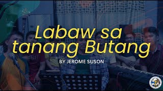 Labaw sa tanang Butang by Jerome Suson  BASOPI Main Church PAW Team [upl. by Akemaj154]