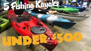 5 Fishing Kayaks Under 500  Part 1 of 2 [upl. by Nosneb]