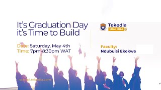 Time to Build –Tekedia MiniMBA Graduation  Ndubuisi Ekekwe [upl. by Bernarr]