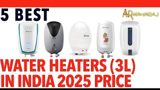 Top 5 Best Water Heaters iN India 2025 Price  Best 3 Litre water heater for home under 5000 Geyser [upl. by Templas]