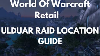 World Of Warcraft Retail Ulduar Raid Location Guide [upl. by Eddie425]