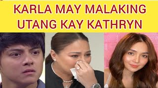 KARLA ESTRADA MAY MALAKING UTANG KAY KATHRYN BERNARDO [upl. by Tice363]