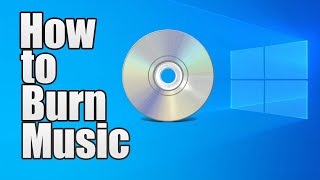 How to Burn Music to a CD Windows 1011 2024 [upl. by Retsel]