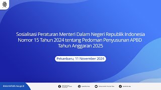 Sosialisasi Mendagri RI No 15 Tahun 2024 Tentang Pedoman Penyusunan APBD Tahun Anggaran 2025 [upl. by Coke497]