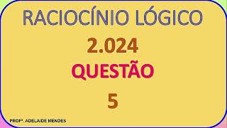 2024BANCA LJ ASSESSORIA E PLANEJAMENTO ADMINISTRATIVO LIMITARACIOCÍNIO LÓGICOQuestão 5 [upl. by Culley589]