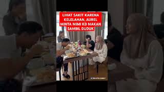 LIHAT CAPEK DAN SAKIT KARENA LELAH AUREL MINTA MIMI KD MAKAN SAMBIL DUDUK attaaurelameenaazura [upl. by Adihaj]