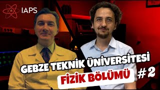 Gebze Teknik Üniversitesi Fizik Bölüm Tanıtımı  Doç Dr Mustafa Öztürk [upl. by Aznecniv173]