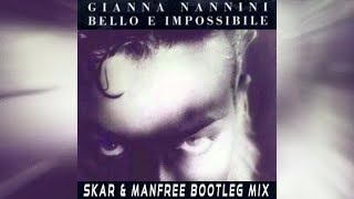 Gianna Nannini  Bello E Impossibile Skar amp Manfree Bootleg Mix [upl. by Attesoj]