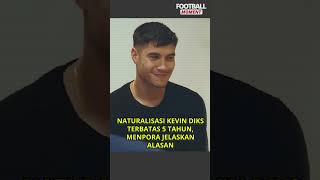 NATURALISASI KEVIN DIKS TERBATAS 5 TAHUN TIMNAS INDONESIA TERBARU HARI INI shorts [upl. by Eissed]