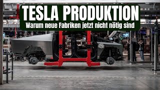 Tesla Produktion  Warum neue Fabriken zurzeit nicht gebraucht werden [upl. by Eeryk925]