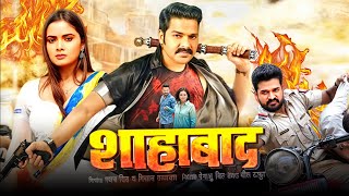 Latest Release Bhojpuri Movie  शाहाबाद  Pawan Singh  Neelam Giri  Ritesh Pandey  Viral Film [upl. by Torbert]