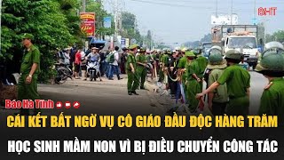 Cái kết bất ngờ vụ cô giáo đầu độc hàng trăm học sinh mầm non vì bị điều chuyển công tác [upl. by Sillihp298]