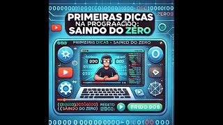 Primeiras dicas na Programação  SAINDO DO ZERO [upl. by Shalna]