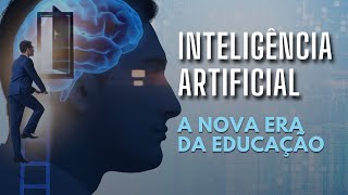 Educação e Inteligência Artificial uma revolução em curso [upl. by Dammahum]