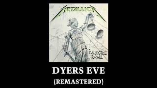 Metallica Dyers Eve Remastered [upl. by Stefan952]