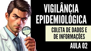 Aula 02  Vigilância Epidemiológica  Coleta de dados e de informações  ACE  ACS [upl. by Doone]