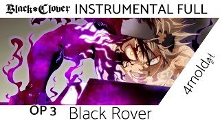 Black Clover OP 3 FULL Black Rover  INSTRUMENTAL [upl. by Ainoz125]