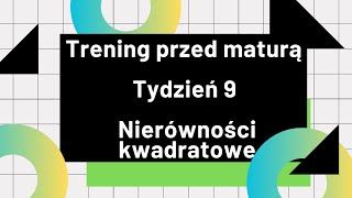 Tydzień 9 Nierówności kwadratowe [upl. by Elmer]