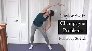 TAYLOR SWIFT  CHAMPAGNE PROBLEMS  FULL BODY STRETCH ROUTINE [upl. by Seel]