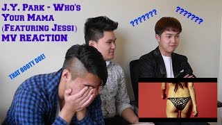 JY Park  Whos Your Mama Featuring Jessi MV REACTION FUNNY FANBOYS [upl. by Dnomaid521]