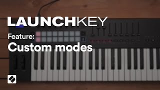 Launchkey MK3  Custom Modes  Novation [upl. by Berriman]