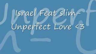 Israel Feat slim  Unperfect love [upl. by Sigmund]