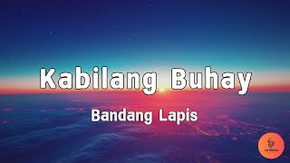 Bandang Lapis  Kabilang Buhay Lyrics [upl. by Atem48]