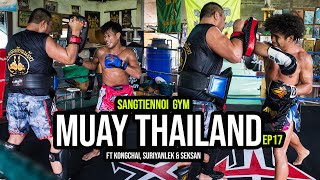 Muay Thailand EP17  Sangtiennoi Gym ft Seksan Kongchai Suriyanlek [upl. by Lietman]