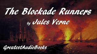 THE BLOCKADE RUNNERS by Jules Verne  FULL AudioBook  Greatest AudioBooks [upl. by Rebmyt]