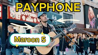 INCREDIBLE singer makes people STOP  Maroon 5  Payphone [upl. by Refinnaj815]