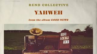 Rend Collective  Yahweh Audio [upl. by Ansev]