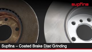 Supfina  Solutions for Grinding Coated Brake Discs [upl. by Epilef241]