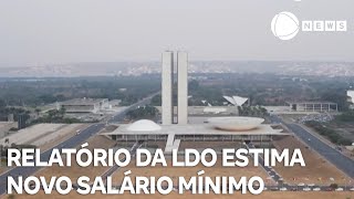 Relatório da LDO tem estimativa para novo salário mínimo [upl. by Odrareg890]