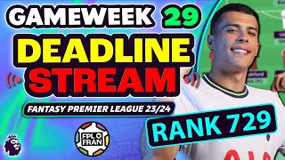 FPL GW29 DEADLINE STREAM  RANK 729  Fantasy Premier League Tips [upl. by Eivi]