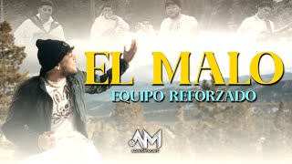 El Malo  Equipo Reforzado Video Oficial [upl. by Iong648]