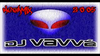 DJ Vavva  MegaMix 2005 [upl. by Brandenburg415]