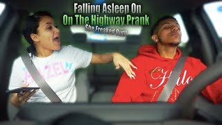 Falling Asleep On The Highway Prank On Girlfriend SHE FLIPPED [upl. by Adnuahsor]