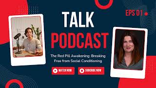 Podcast Episode 01 The Red Pill Awakening Breaking free from Social Conditioning [upl. by Llednew]