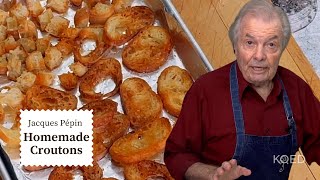 Jacques Pépins Homemade Croutons 🥗  Cooking at Home  KQED [upl. by Aenea]