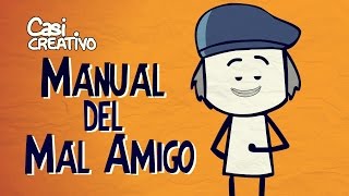 Manual del Mal Amigo  Casi Creativo [upl. by Eugenie676]