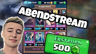 Abendstream mit Gast Neues OP Deck für Turnier Clash Royale deutsch [upl. by Wearing]