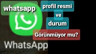 whatsapp profil resmi ve durum gözükmüyor [upl. by Pauiie279]