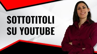 SOTTOTITOLI SU YOUTUBE Come inserirli e come usarli per la crescita del tuo canale [upl. by Neladgam]