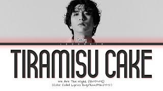 WE ARE THE NIGHT Tiramisu Cake Lyrics 위아더나잇 티라미수 케익 가사 Color Coded Lyrics [upl. by Sherwin]