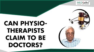 Can physiotherapist claim to be doctors  Dr Anil Bansal  Medtalks [upl. by Gemperle]