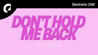 André Aguado  Dont Hold Me Back Royalty Free Music [upl. by Pembroke]