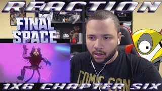 Final Space Season 1 Episode 6  Chapter Six  REACTION [upl. by Eenwahs]