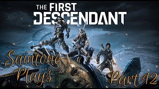 Saintone Plays  The First Descendant Part 12 [upl. by Phyl]